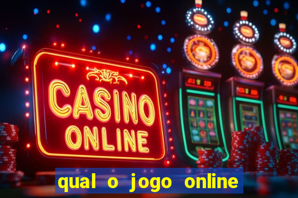 qual o jogo online que d谩 mais dinheiro