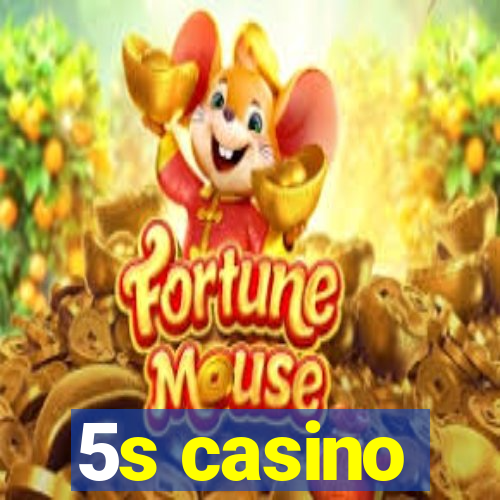 5s casino