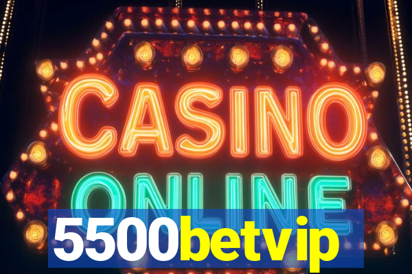 5500betvip