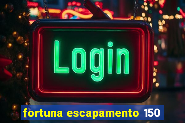 fortuna escapamento 150