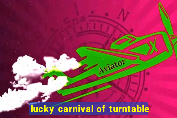 lucky carnival of turntable