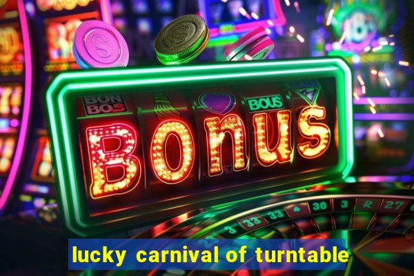 lucky carnival of turntable