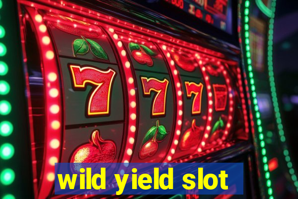 wild yield slot