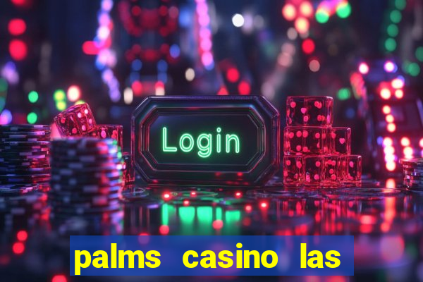 palms casino las vegas nevada