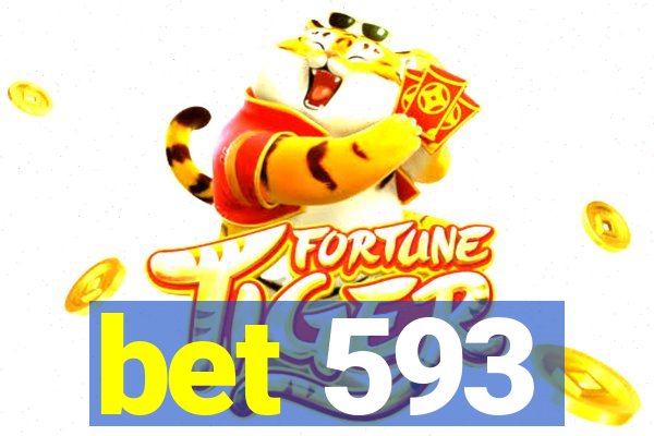 bet 593