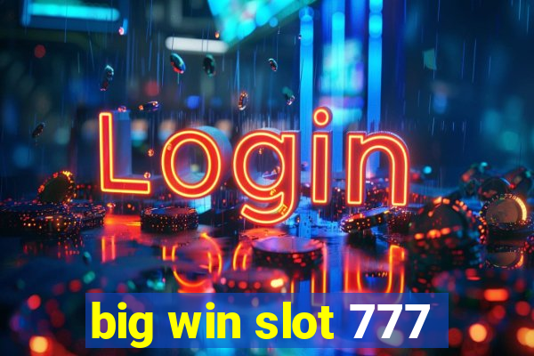 big win slot 777