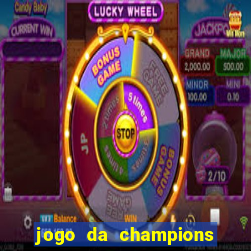 jogo da champions vai passar onde