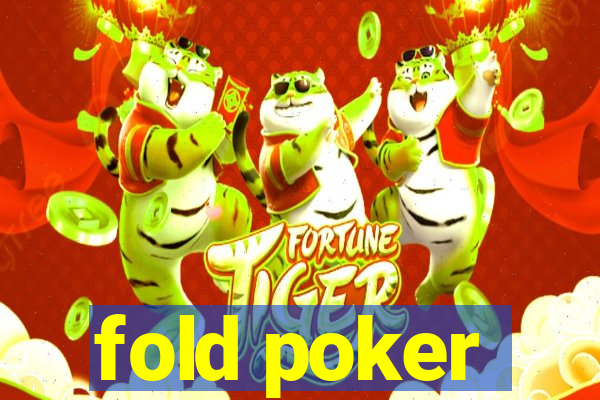 fold poker