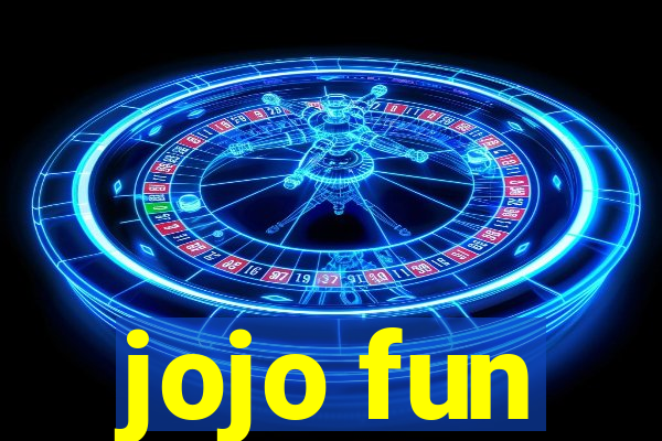 jojo fun