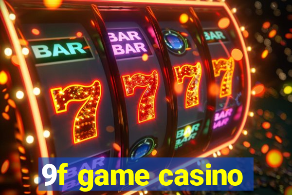 9f game casino