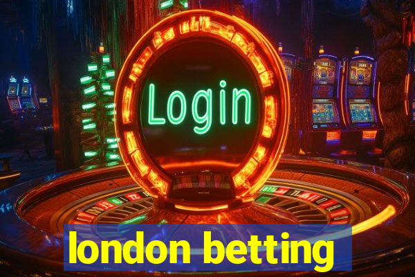 london betting