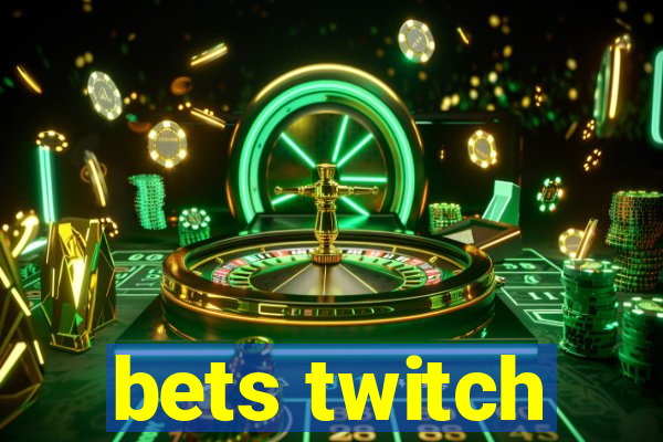 bets twitch