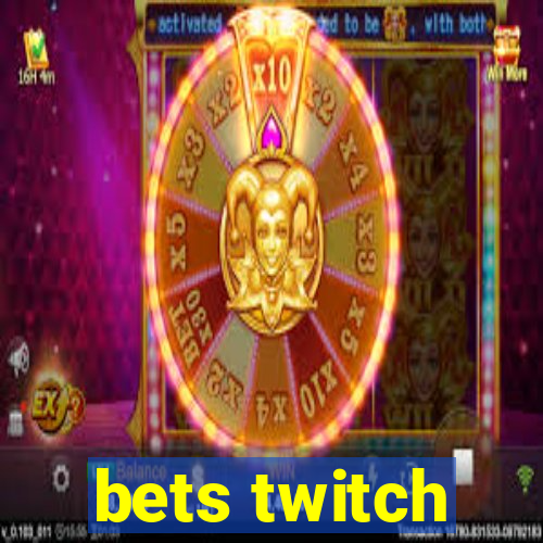 bets twitch