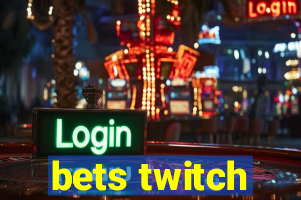 bets twitch