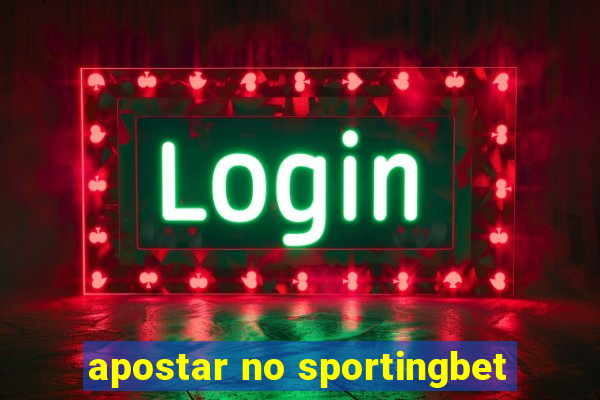 apostar no sportingbet