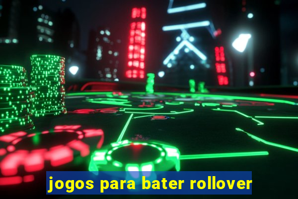 jogos para bater rollover