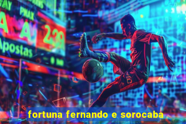 fortuna fernando e sorocaba