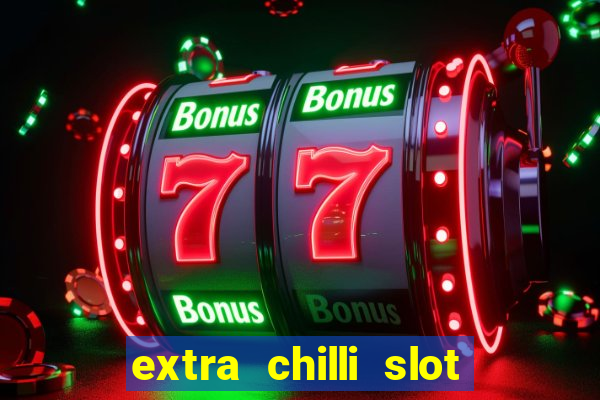 extra chilli slot free play