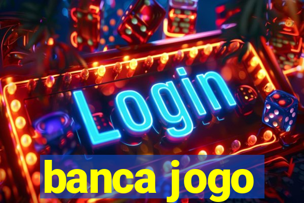 banca jogo