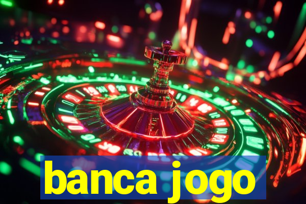 banca jogo