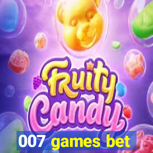 007 games bet