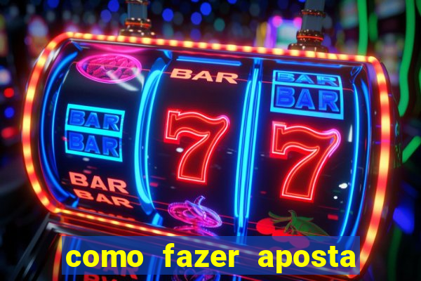 como fazer aposta no bet