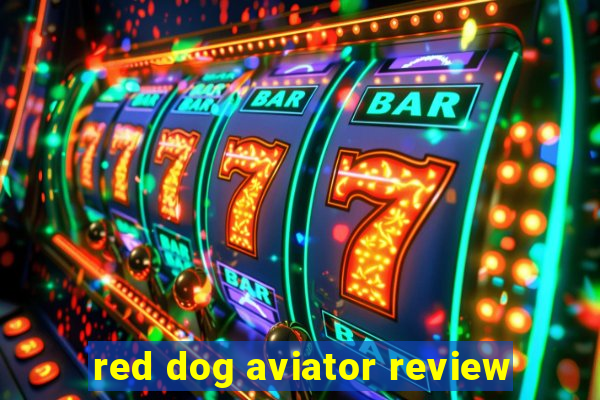 red dog aviator review