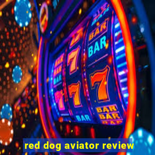 red dog aviator review