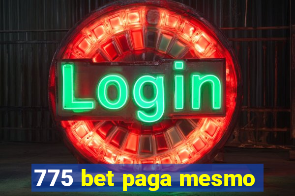 775 bet paga mesmo