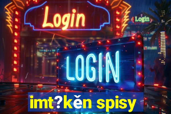 imt?kěn spisy