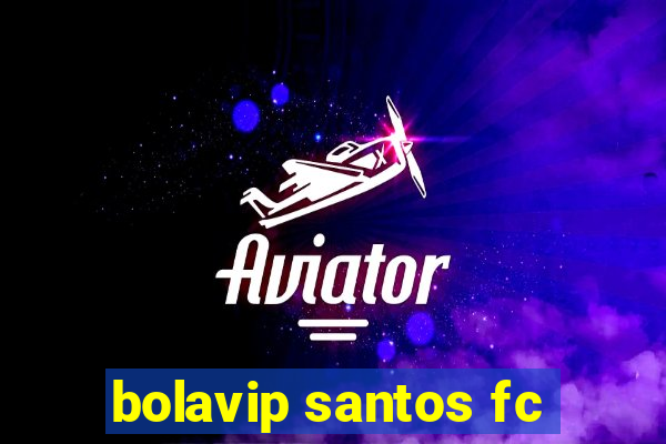 bolavip santos fc