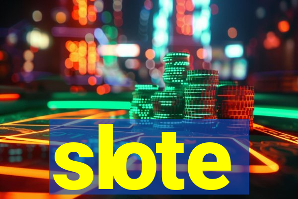 slote