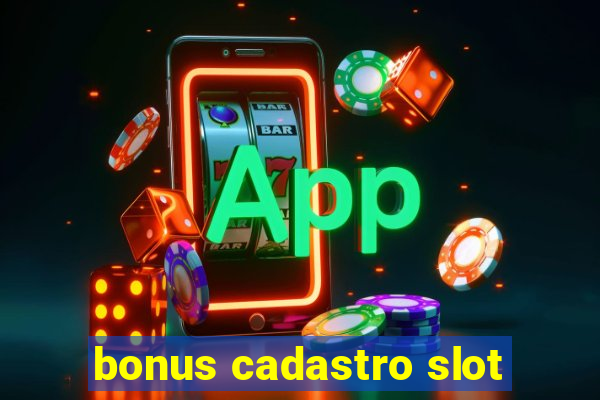 bonus cadastro slot