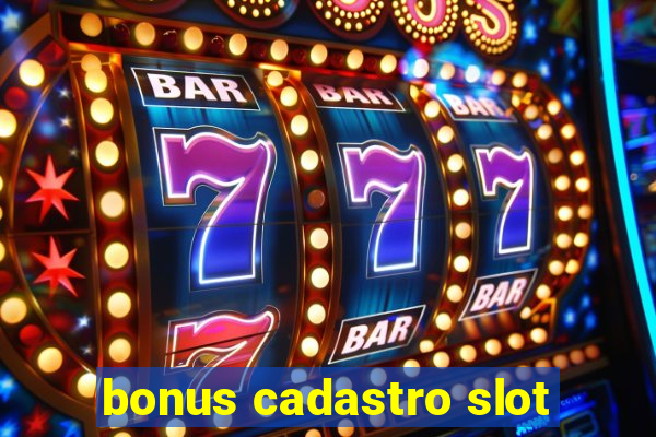 bonus cadastro slot