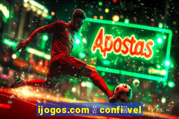 ijogos.com 茅 confi谩vel