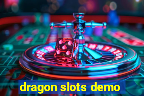 dragon slots demo