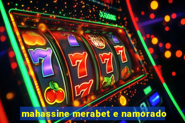 mahassine merabet e namorado