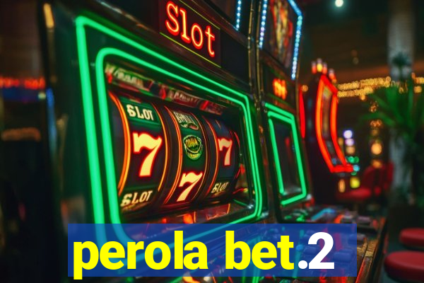 perola bet.2