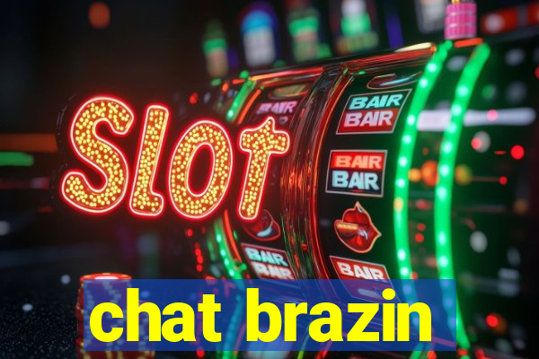 chat brazin