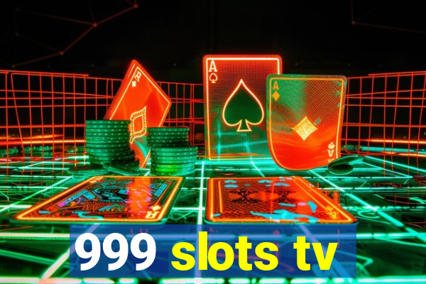 999 slots tv