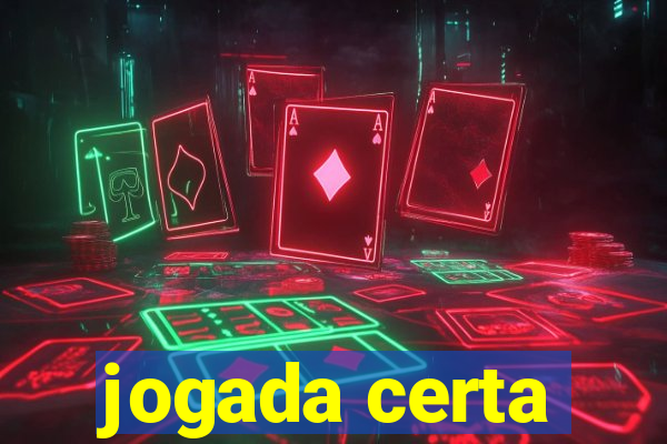 jogada certa