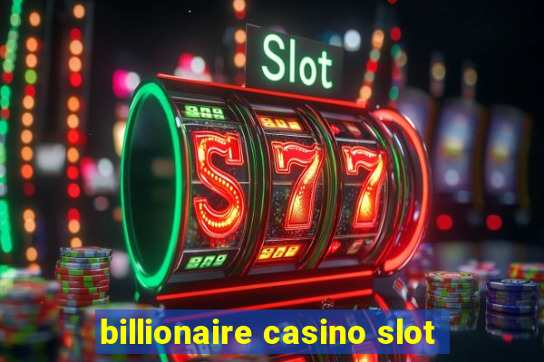 billionaire casino slot