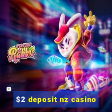 $2 deposit nz casino