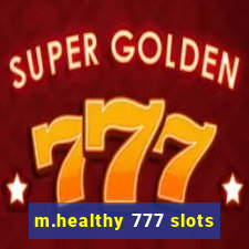 m.healthy 777 slots