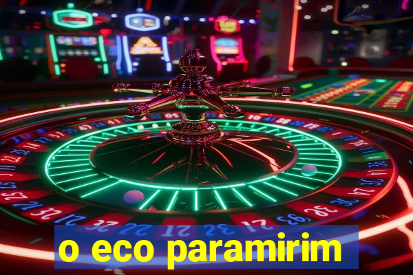 o eco paramirim