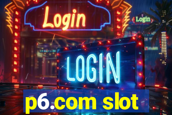 p6.com slot