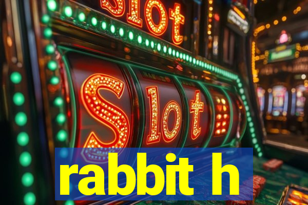 rabbit h