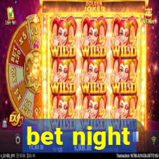 bet night