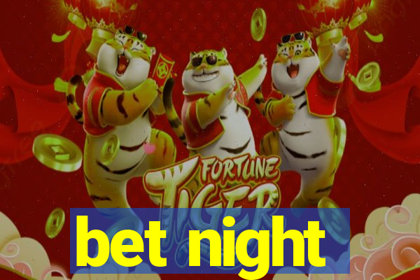 bet night