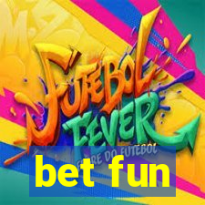 bet fun